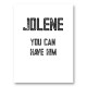 Jolene You Can Have Him Art Print