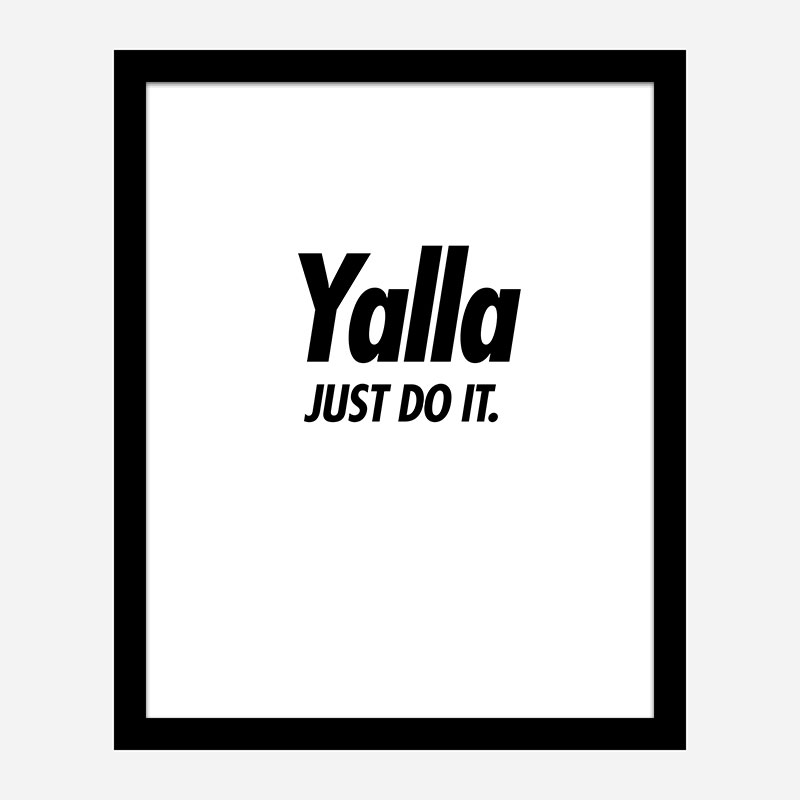 Yalla Just Do It Art Print