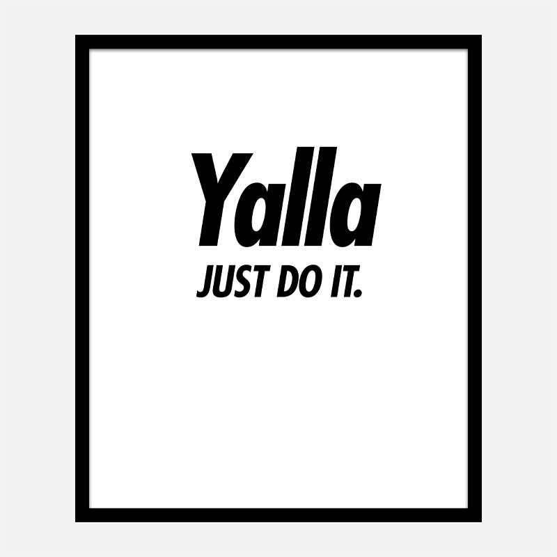 Yalla Just Do It Art Print