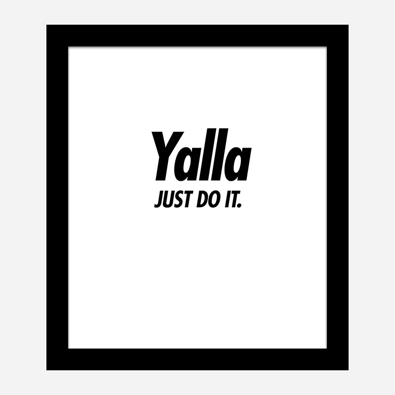 Yalla Just Do It Art Print