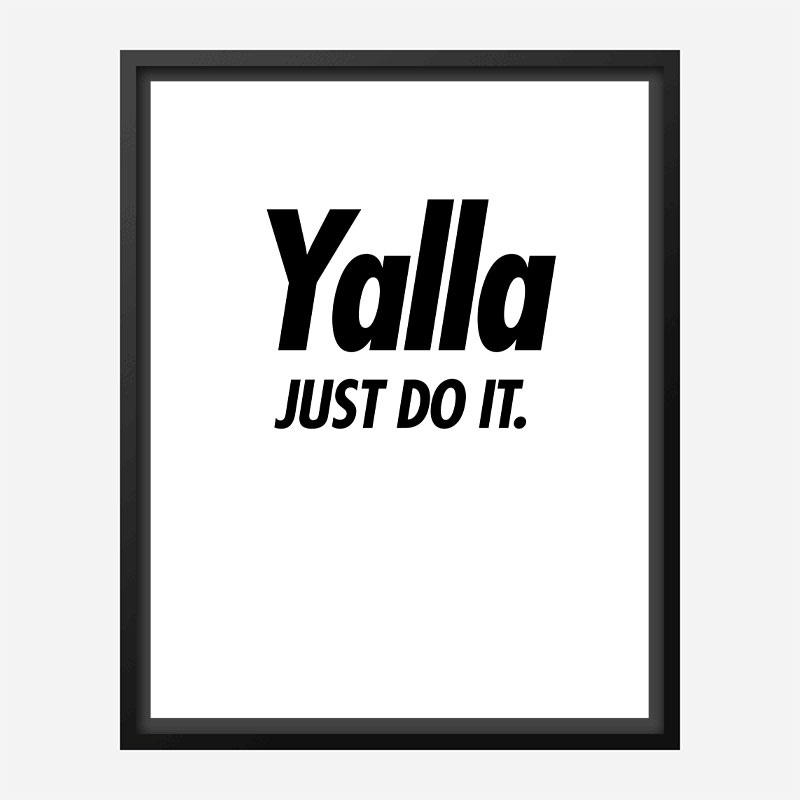 Yalla Just Do It Art Print
