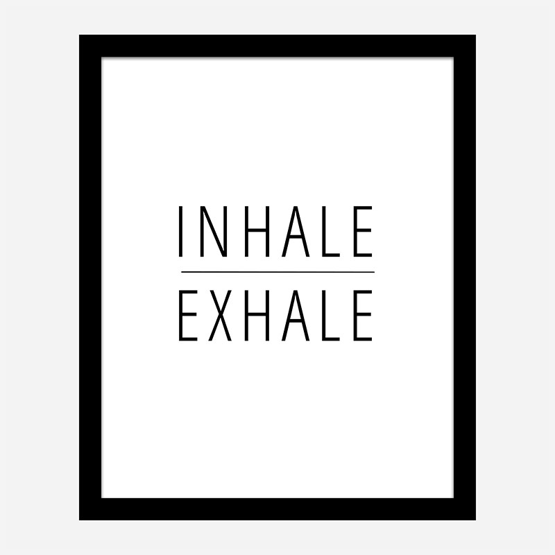 Inhale - Exhale Art Print