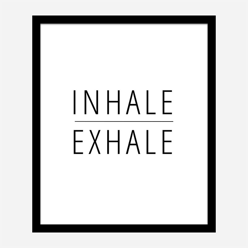 Inhale - Exhale Art Print