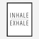 Inhale - Exhale Art Print