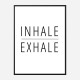 Inhale - Exhale Art Print