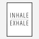 Inhale - Exhale Art Print