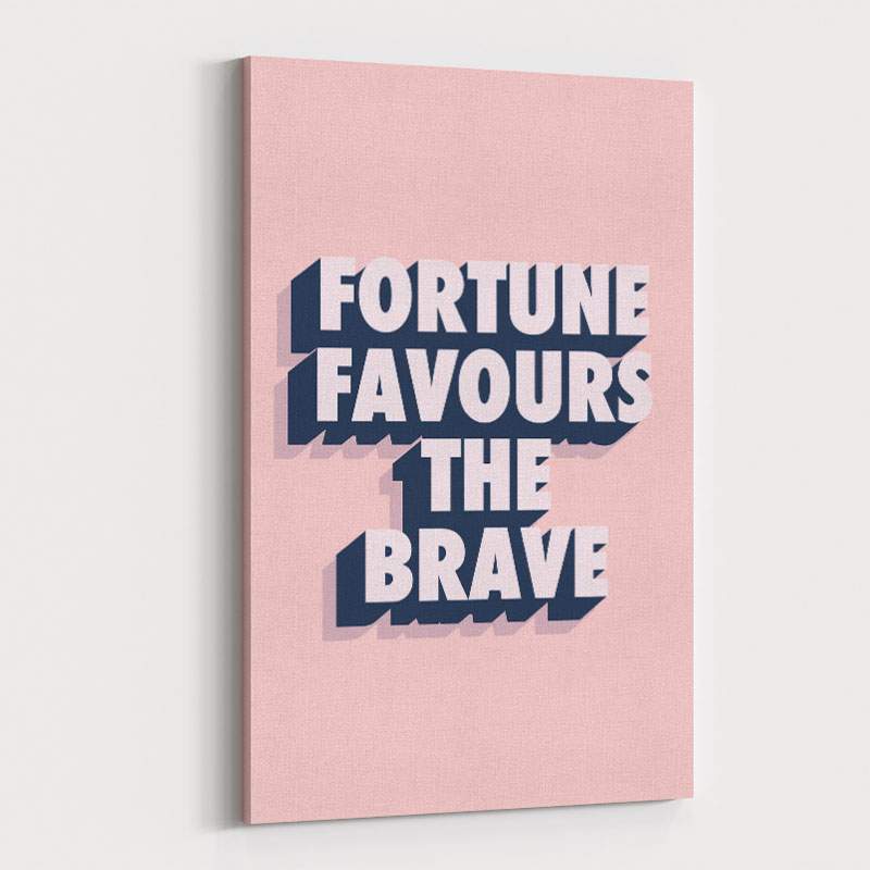 Fortune Favours the Brave