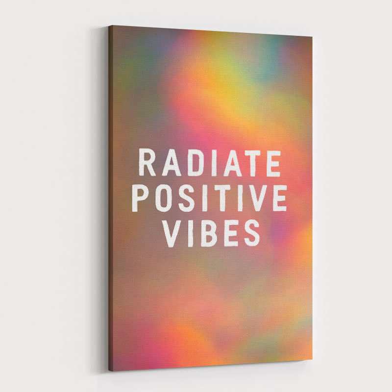 Radiate Positive Vibes Radiate Positive Vibes