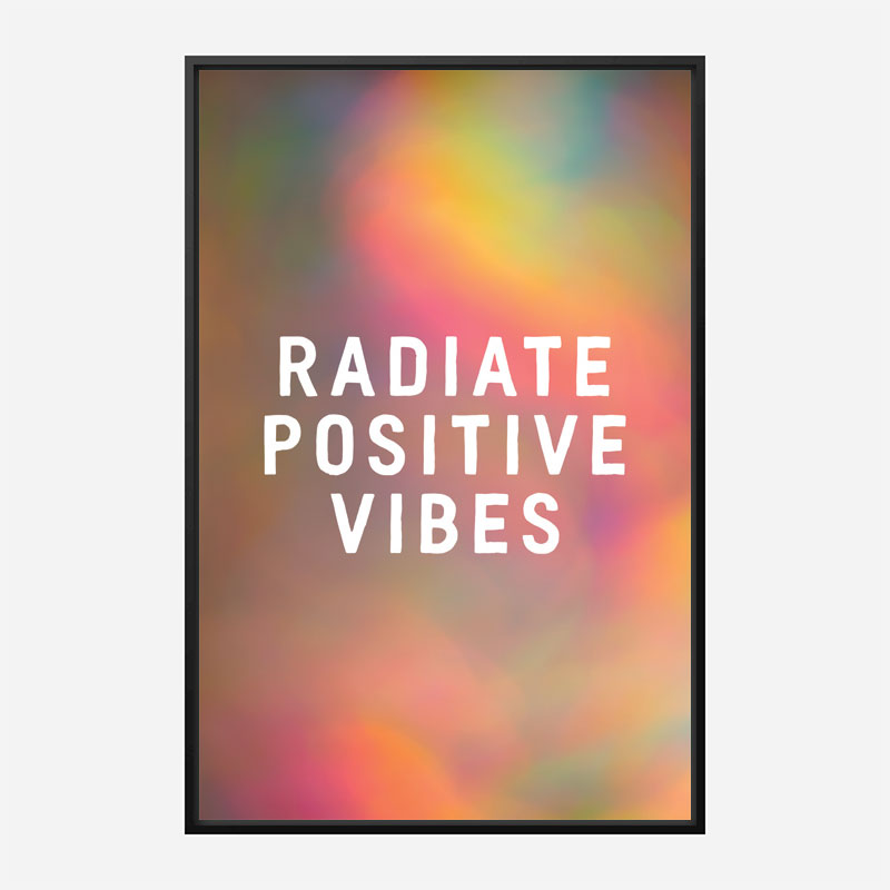 Radiate Positive Vibes Radiate Positive Vibes