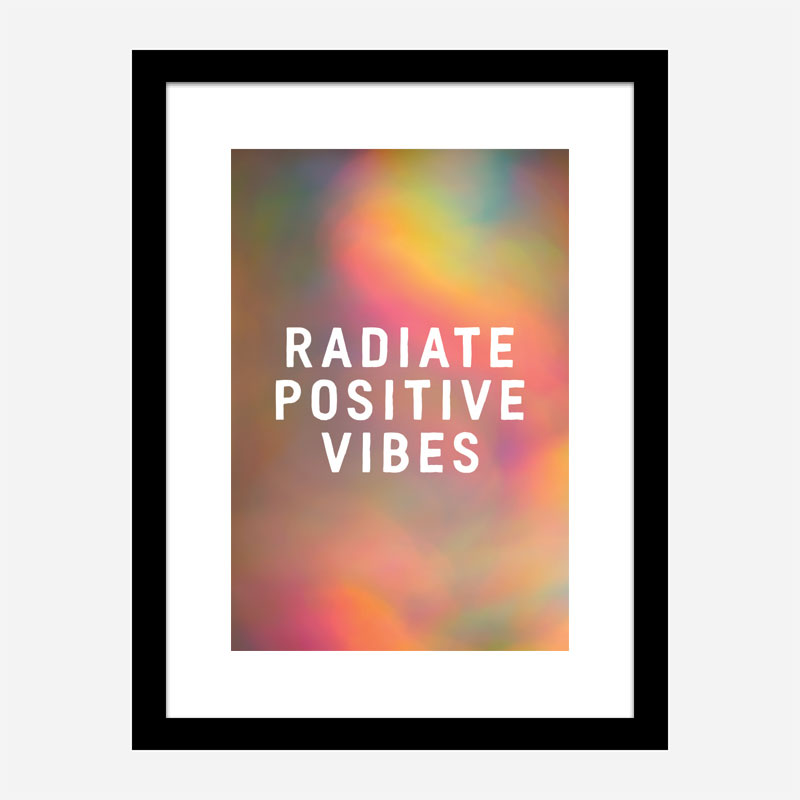 Radiate Positive Vibes Radiate Positive Vibes