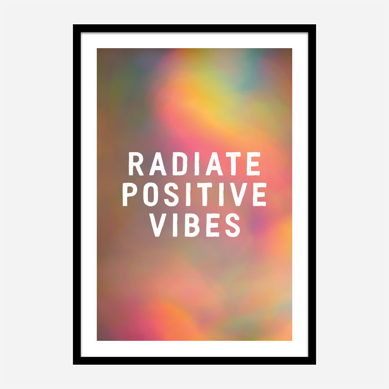 Radiate Positive Vibes Radiate Positive Vibes