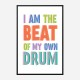 I Am The Beat Of My Own Drum