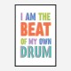 I Am The Beat Of My Own Drum I Am The Beat Of My Own Drum