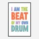 I Am The Beat Of My Own Drum