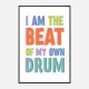 I Am The Beat Of My Own Drum I Am The Beat Of My Own Drum