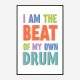 I Am The Beat Of My Own Drum