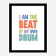 I Am The Beat Of My Own Drum