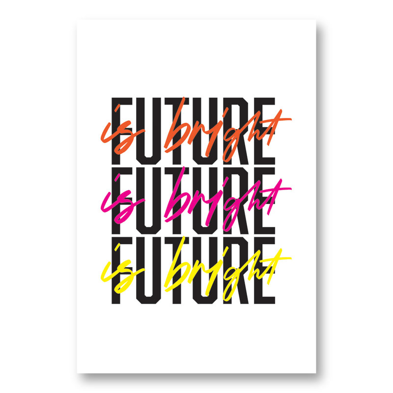The Future Is Bright The Future Is Bright