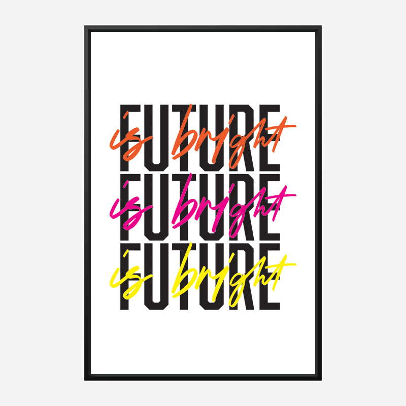 The Future Is Bright The Future Is Bright
