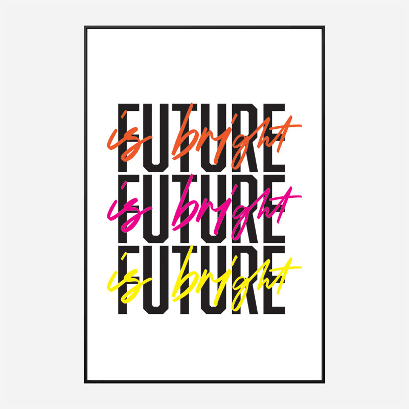 The Future Is Bright The Future Is Bright