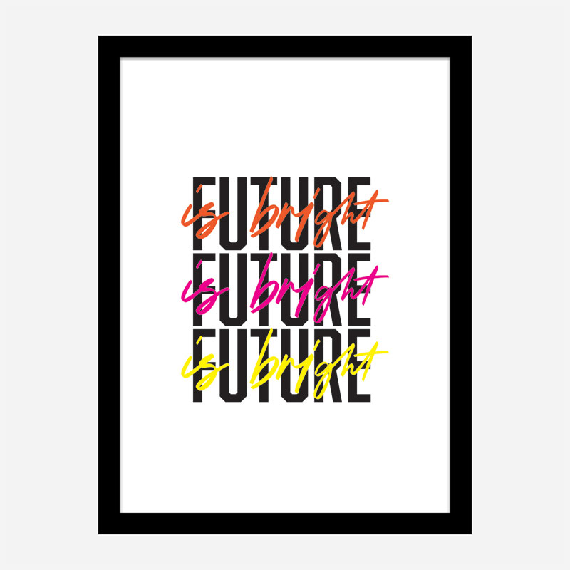 The Future Is Bright The Future Is Bright