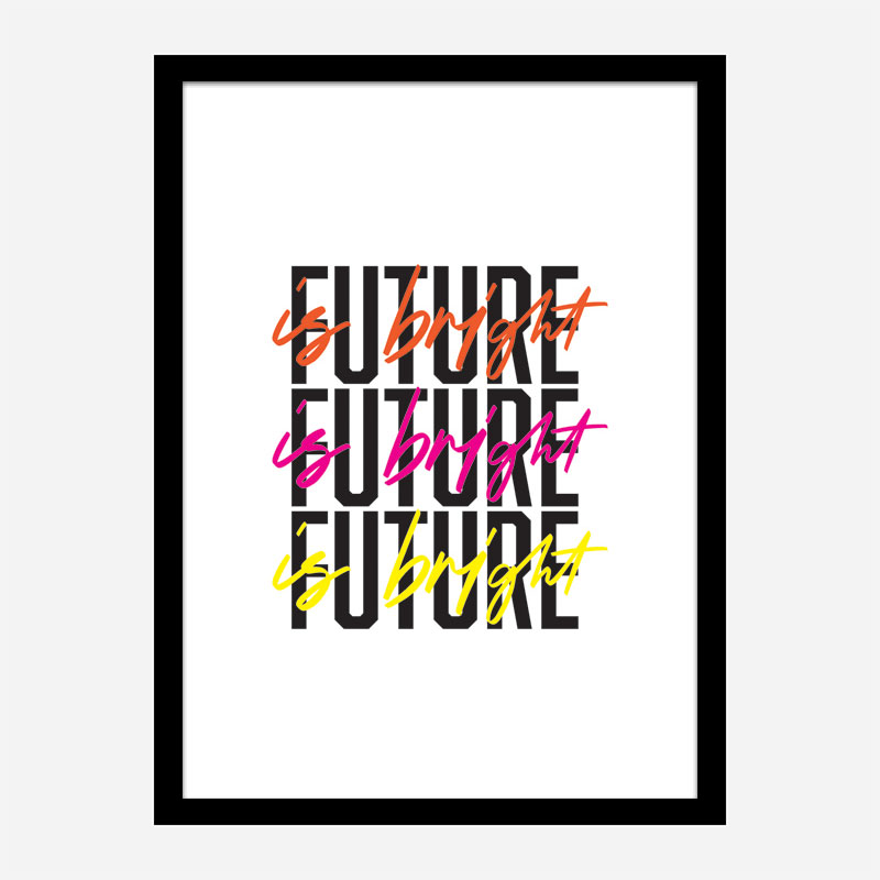 The Future Is Bright The Future Is Bright