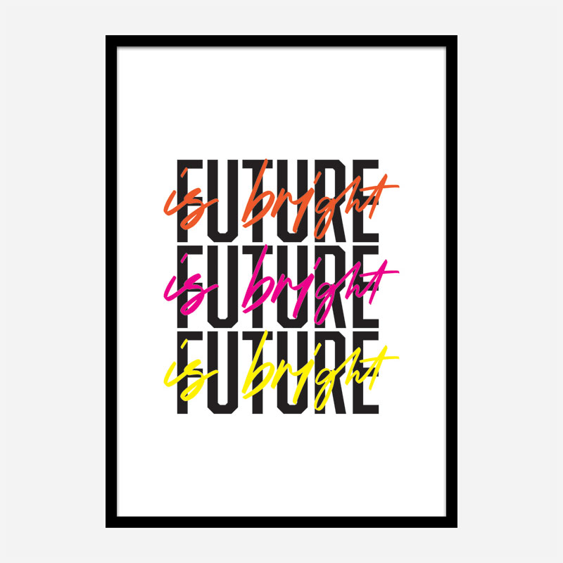 The Future Is Bright The Future Is Bright