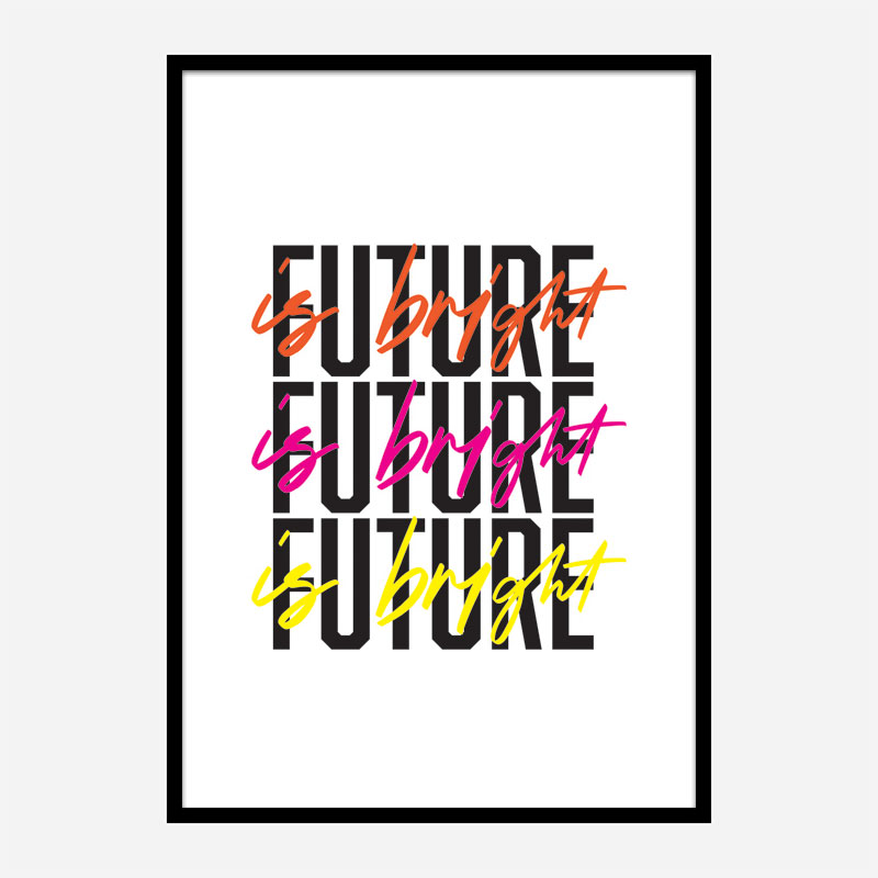 The Future Is Bright The Future Is Bright