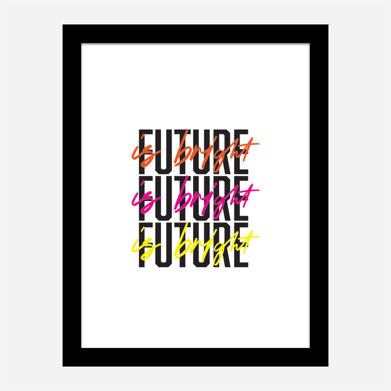 The Future Is Bright The Future Is Bright