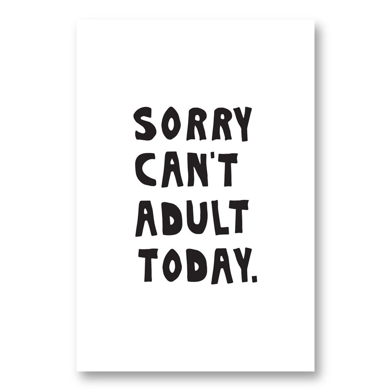 Sorry Can't Adult Today Sorry Can't Adult Today