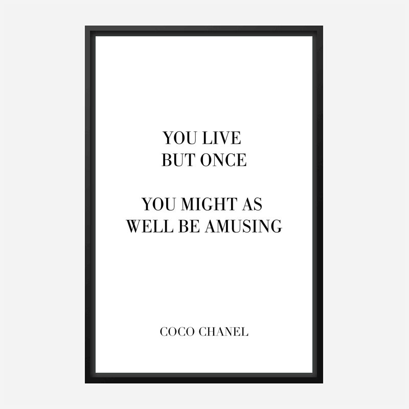 Coco Chanel You Live But Once Quote Art Print Coco Chanel You Live But Once Quote Art Print