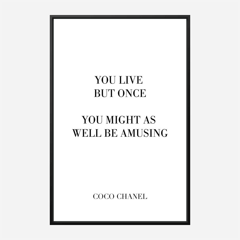 Coco Chanel You Live But Once Quote Art Print