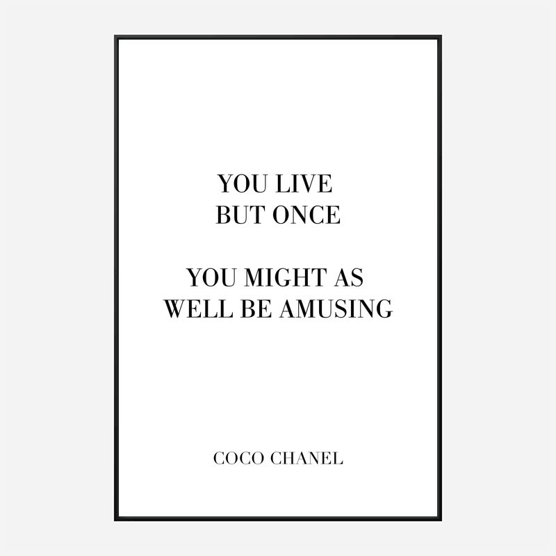 Coco Chanel You Live But Once Quote Art Print