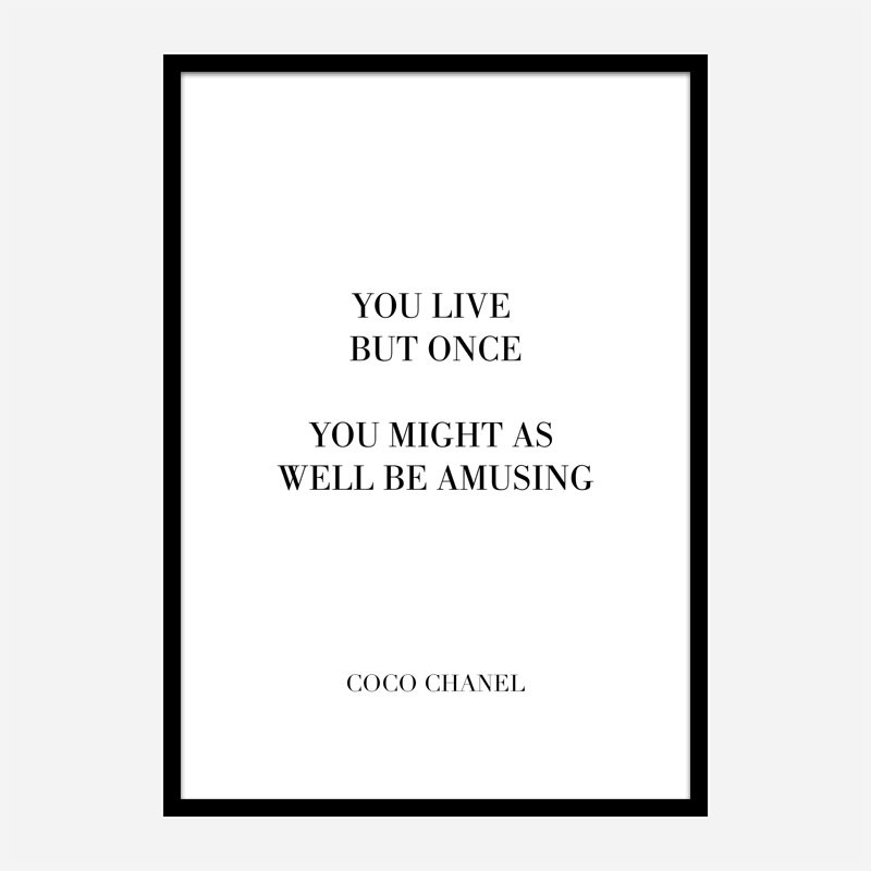 Coco Chanel You Live But Once Quote Art Print