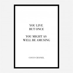 Coco Chanel You Live But Once Quote Art Print