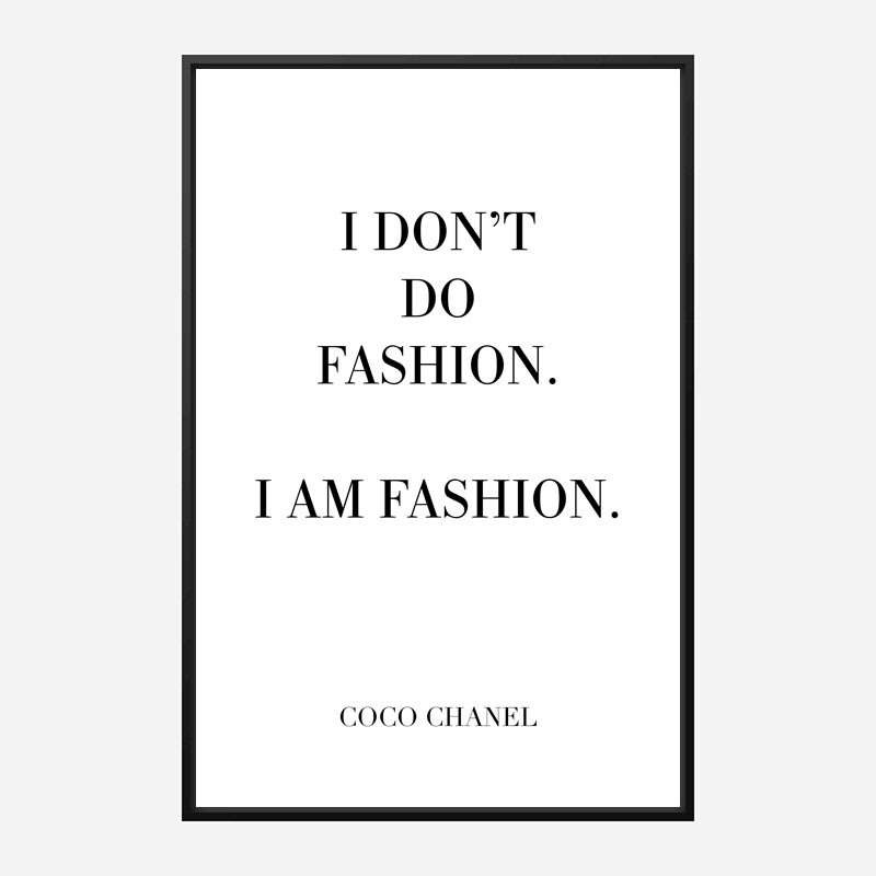 Coco Chanel I don’t do fashion Quote Art Print