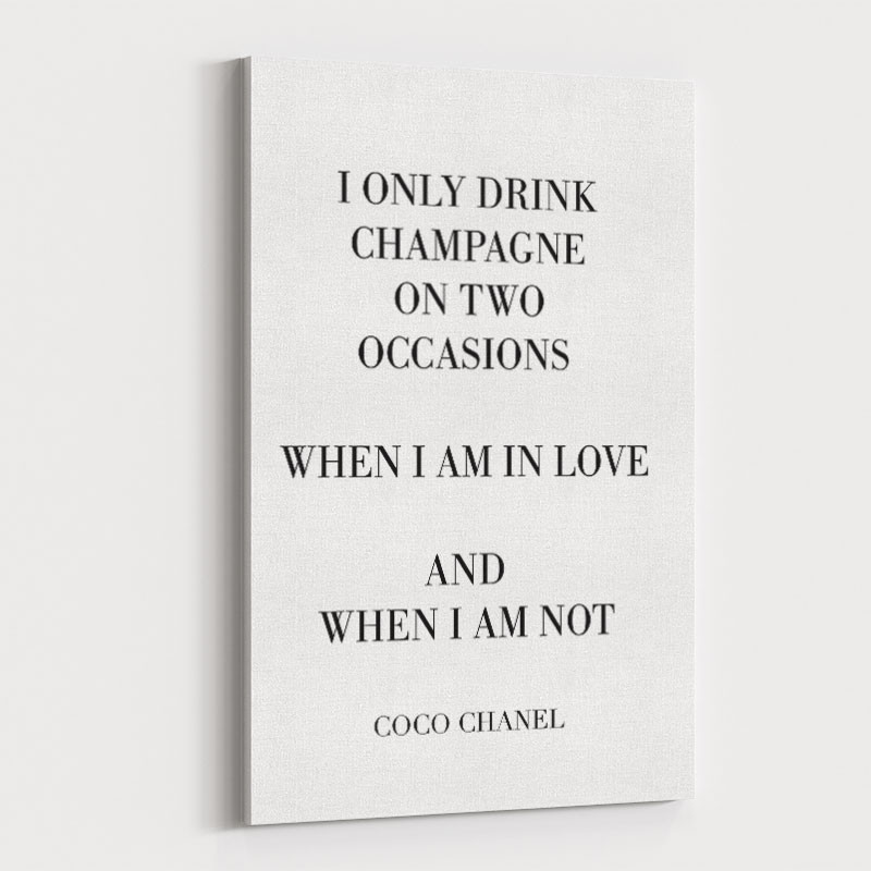 Coco Chanel I Only Drink Champagne Quote Art Print