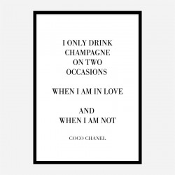 Coco Chanel I only drink Champagne Quote Art Print