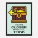 Closer Motivational Art Print