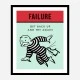 Failure Motivational Art Print