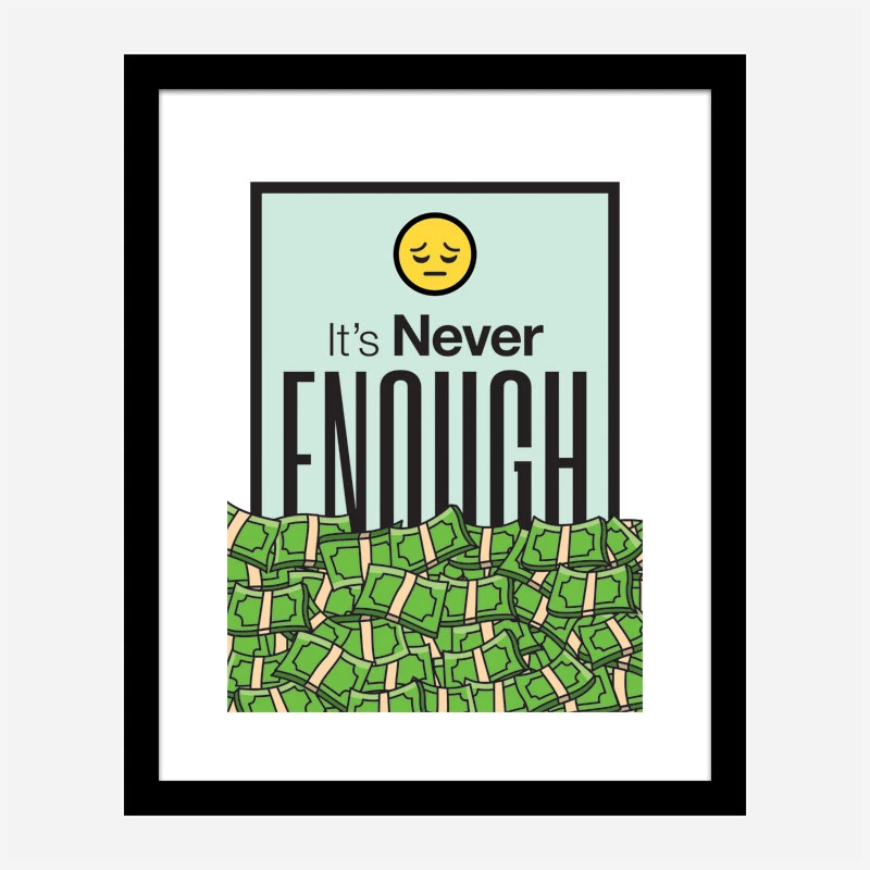Its Never Enough Motivational Art Print