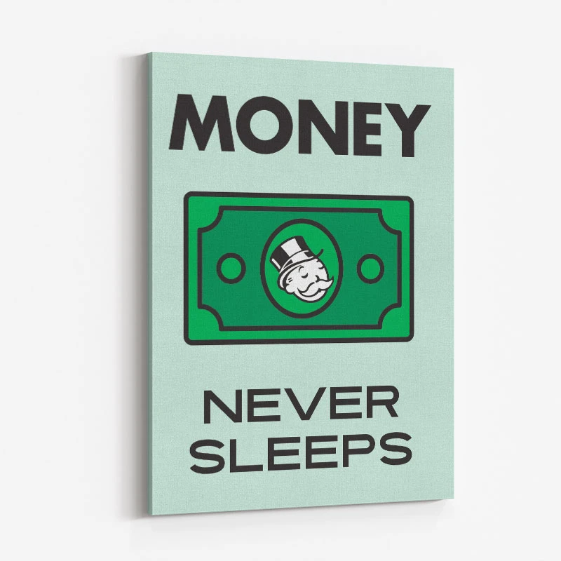 Money Never Sleeps Motivational Art Print