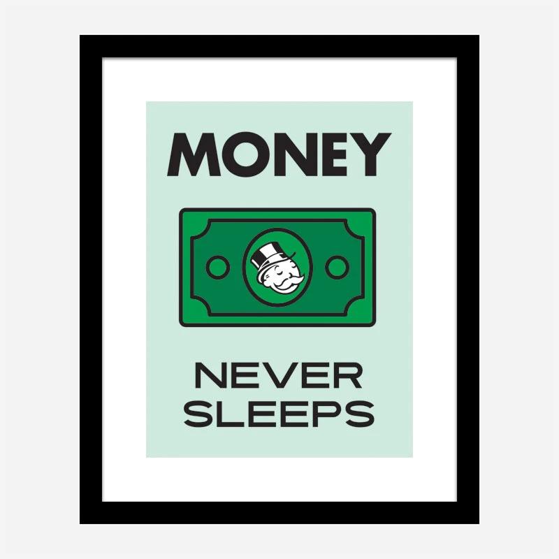 Money Never Sleeps Motivational Art Print