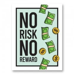 No Risk No Reward Motivational Art Print