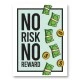 No Risk No Reward Motivational Art Print