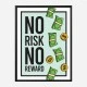 No Risk No Reward Motivational Art Print