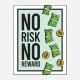 No Risk No Reward Motivational Art Print