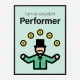 Performer Motivational Art Print