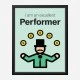 Performer Motivational Art Print