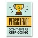 Persistence Motivational Art Print